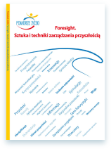 Foresight. Sztuka i techniki zarzÄ…dzania przyszÅ‚oÅ›ciÄ…